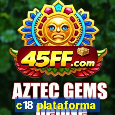 c18 plataforma